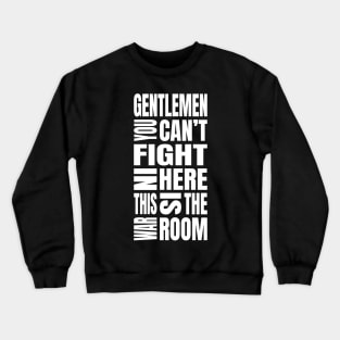 You Can't Fight In Here Crewneck Sweatshirt